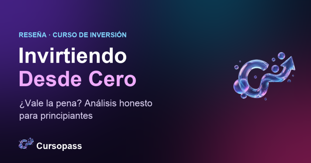 Invirtiendo Desde Cero de Sebas Celis: reseña honesta (2026)
